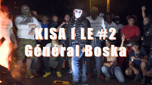 KISAILE #2 : Le Général Boska dit toute la vérité sur "F*ck CRS" [INEDIT]